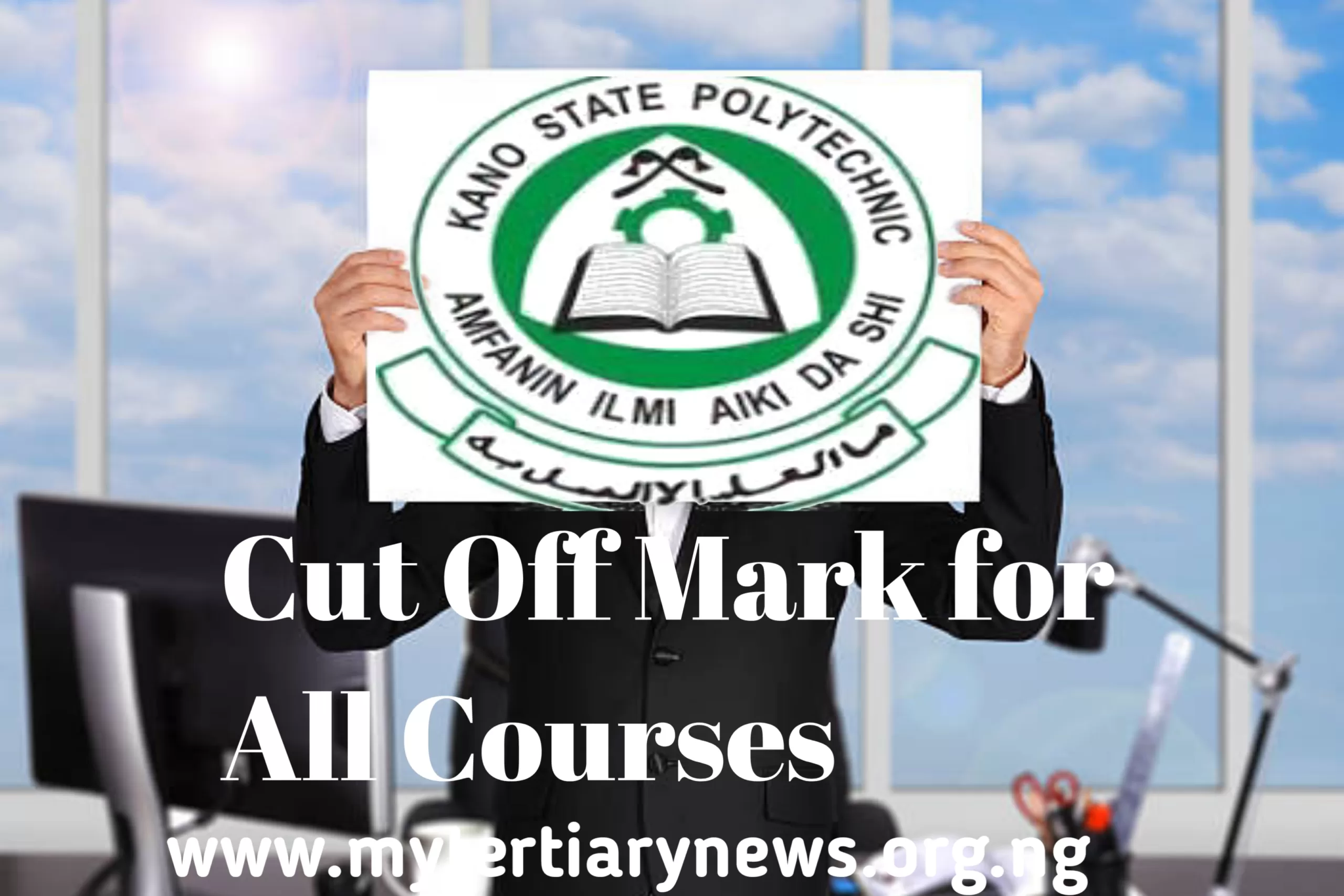 Kano State Polytechnic Image || Kano State Polytechnic Cut Off Mark for All Courses