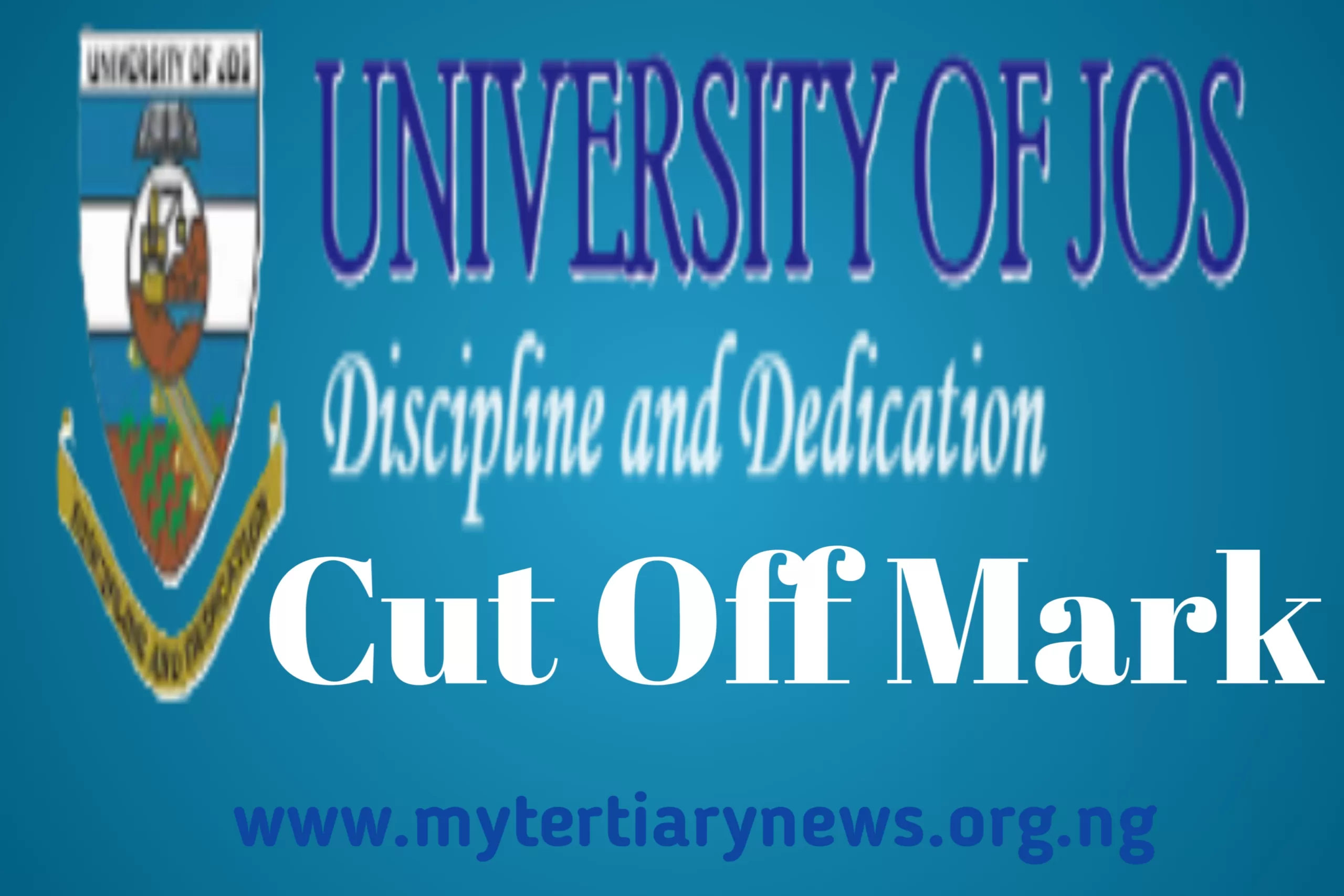 UNIJOS Cut Off Mark for All Courses 2024/2025 Academic Session [Recent ...