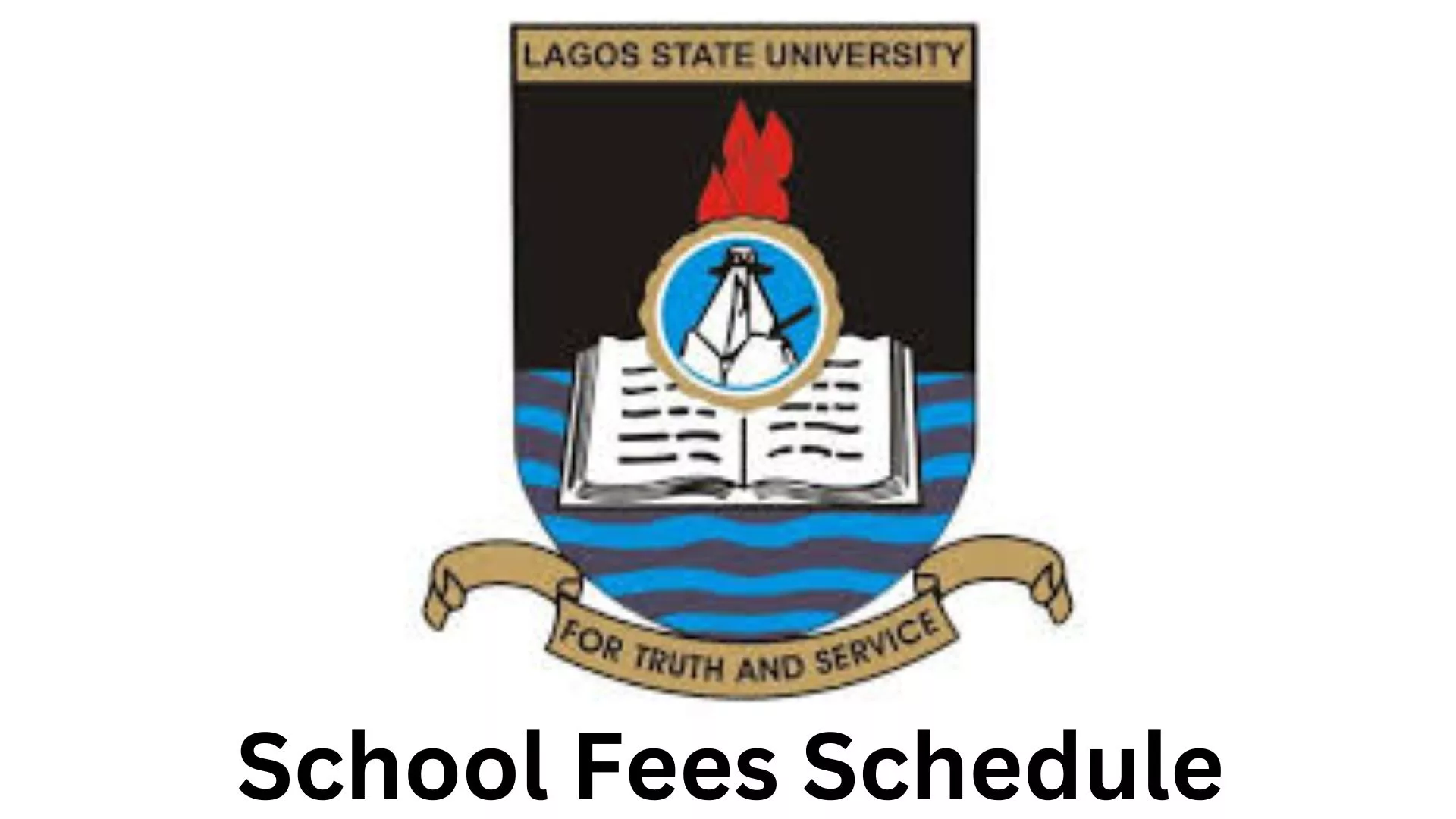 Lagos State University School Fees Schedule 2024/2025, Lagos State University (LASU) School Fees Schedule 2024/2025