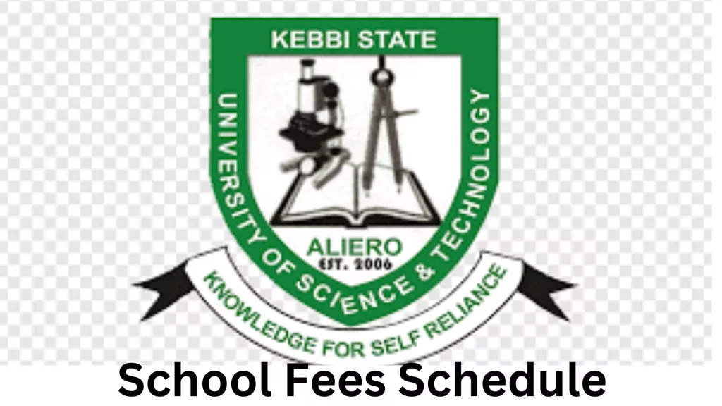 Kebbi State University of Science and Technology School Fees Schedule 2024/2025, KSUSTA School Fees Schedule 2024/2025