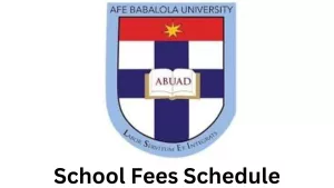 Afe Babalola University School Fees Schedule 2024/2025