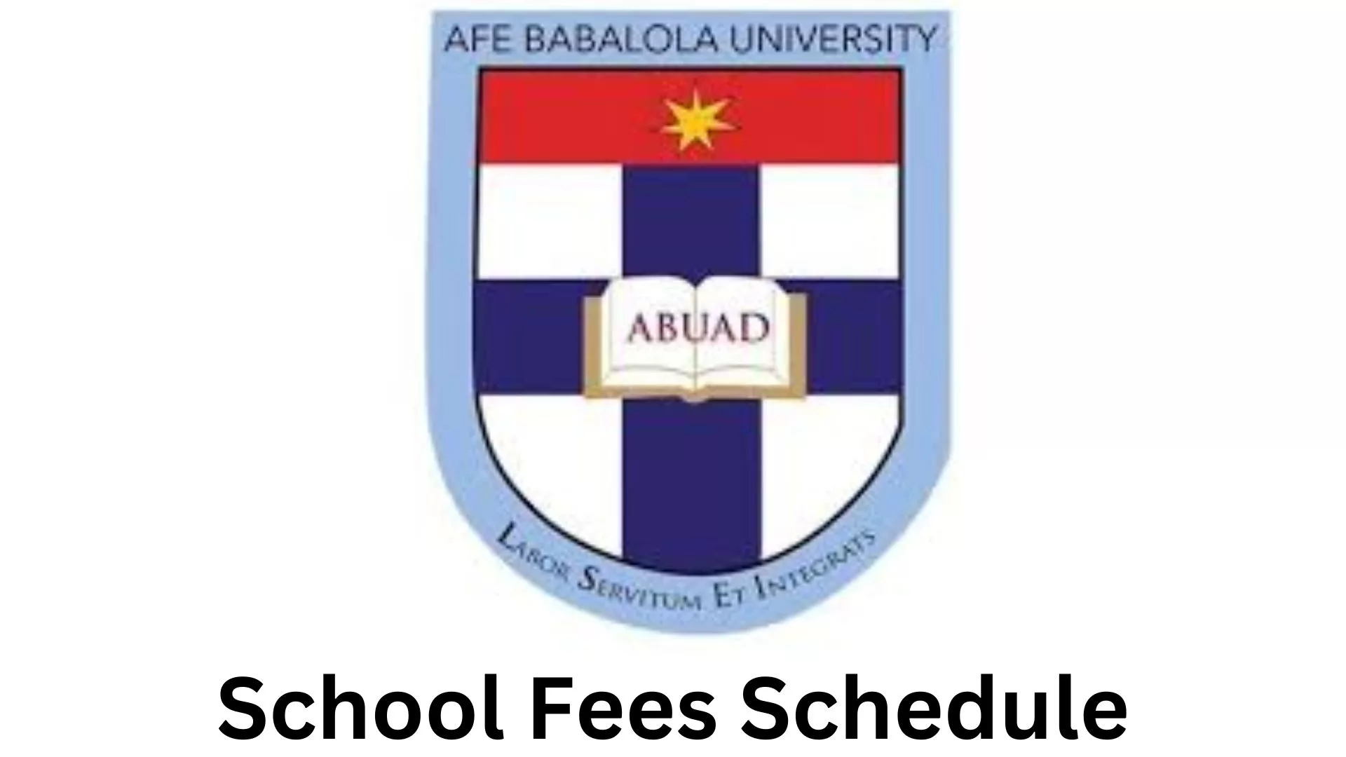 Afe Babalola University School Fees Schedule 2024/2025, Afe Babalola University (ABUAD) School Fees Schedule 2024/2025