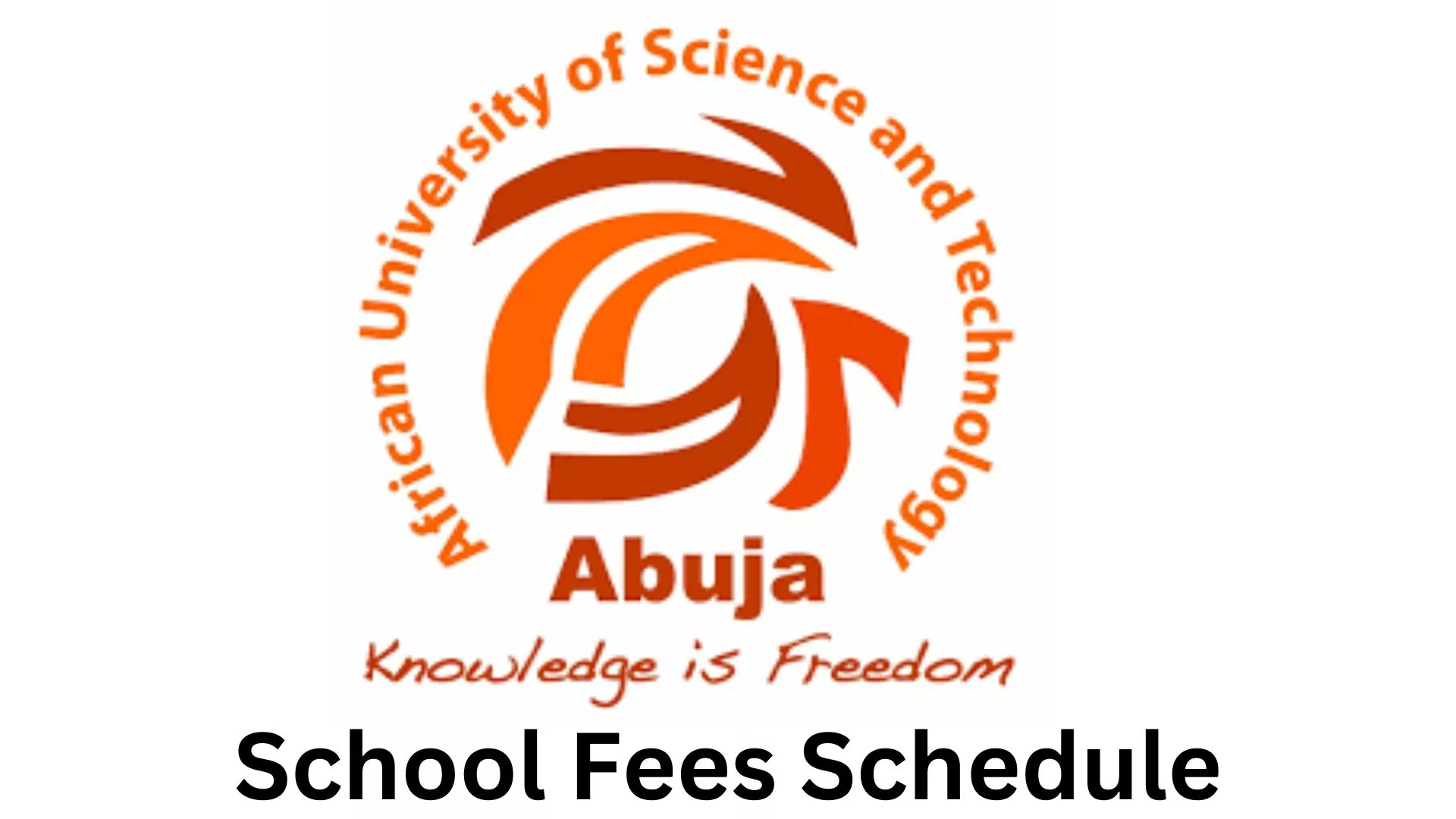 African University of Science and Technology (AUST) School Fees Schedule 2024/2025