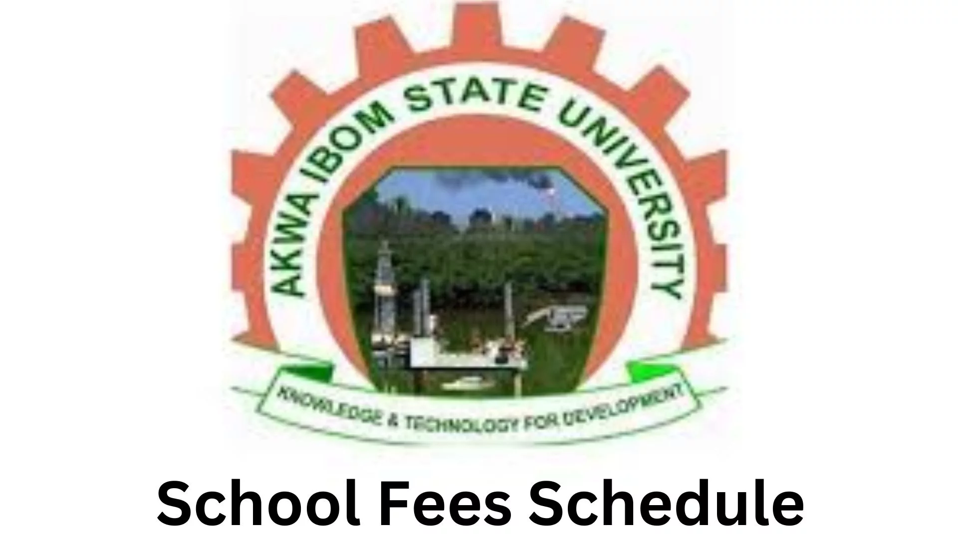 Akwa Ibom State University School Fees Schedule 2024/2025, Akwa Ibom State University (AKSU) School Fees Schedule 2024/2025