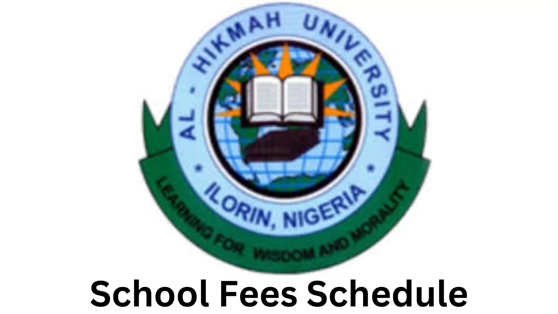 Al-Hikmah University School Fees Schedule, Al-Hikmah University (AL-HIKMAH) School Fees Schedule