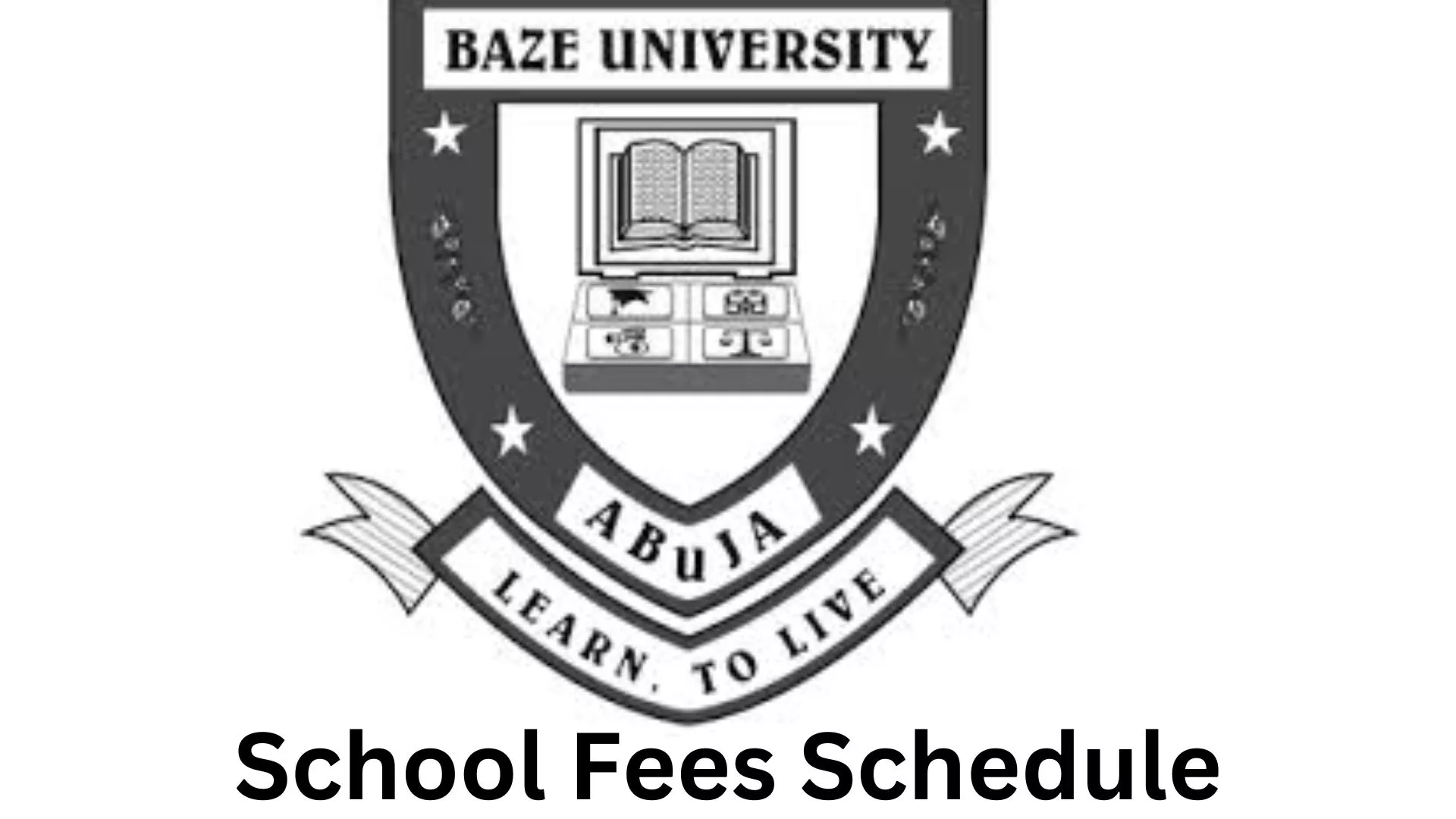 Baze University School Fees Schedule for 2024/2025, Baze University (BU) School Fees Schedule for 2024/2025