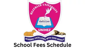 Hezekiah University (HU) School Fees Schedule 2024/2025