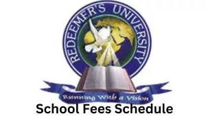 Redeemer's University (RUN) School Fees Schedule, Redeemers University School Fees Schedule 2024/2025