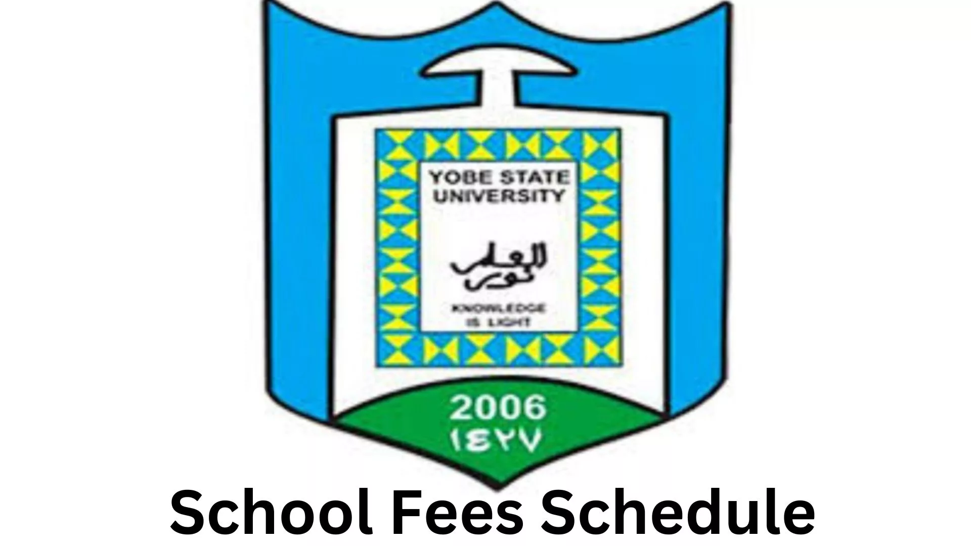 Yobe State University (YSU), Yobe State University School Fees Schedule 2024/2025