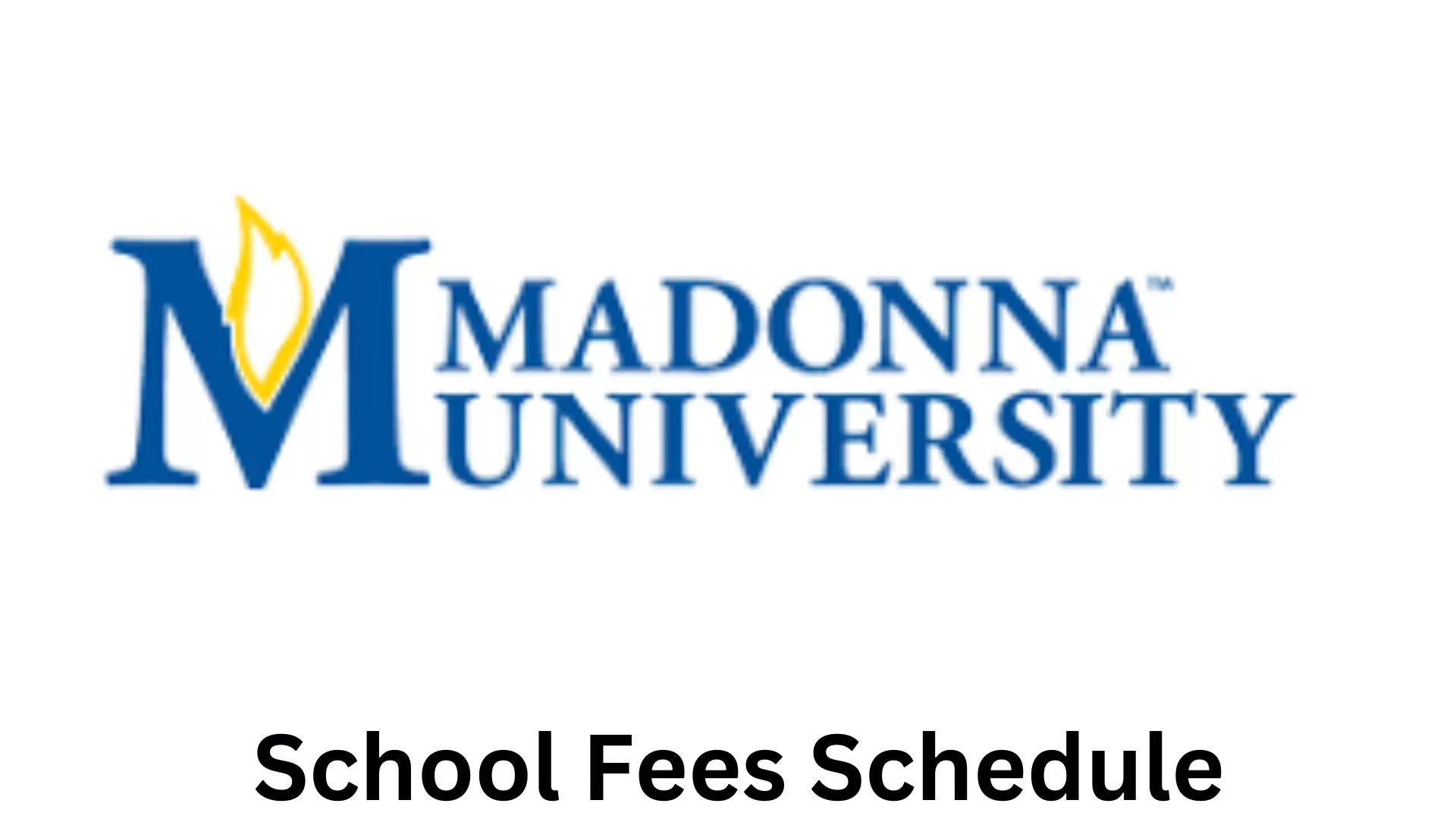 Madonna University (MU), Madonna University School Fees Schedule 2024/2025