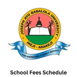 Joseph Ayo Babalola University School Fees Schedule 2024/2025