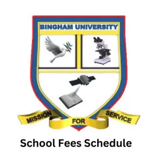 Bingham University (BHU) School Fees Schedule 2024/2025