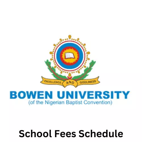 Bowen University School Fees Schedule 2024/2025, Bowen University (BU) School Fees Schedule for the 2024/2025 Academic Session