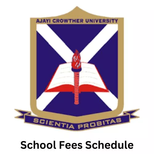 Ajayi Crowther University School Fees Schedule 2024/2025, Ajayi Crowther University (ACU) School Fees Schedule 2024/2025