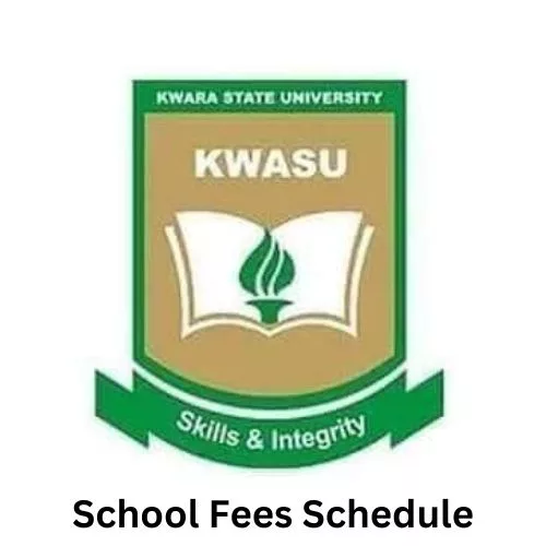 Kwara State University School Fees Schedule 2024/2025, Kwara State University (KWASU) School Fees Schedule 2024/2025