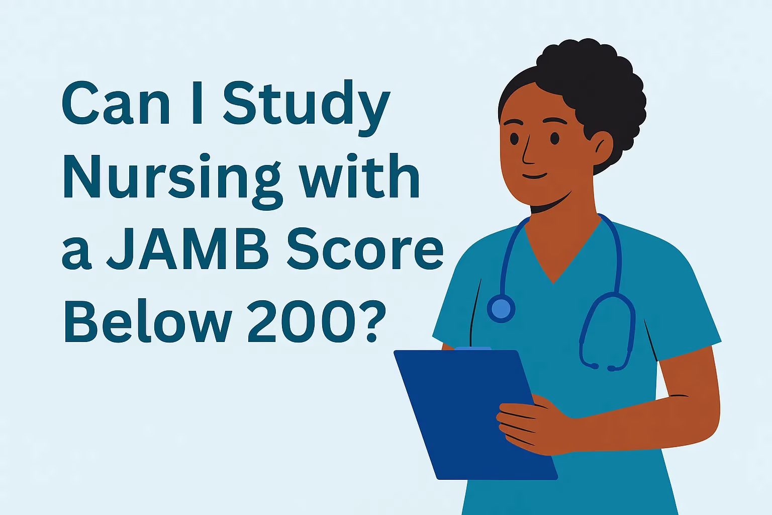 Can I Study Nursing with a JAMB Score Below 200?